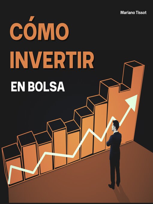 Title details for Cómo Invertir En Bolsa by Mariano Tissot - Available